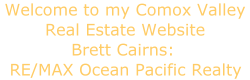 image of Brett Cairns welcome to find your next Comox Valley home on his website